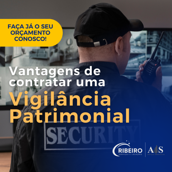 Vantagens de contratar uma vigilância patrimonial