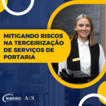 Mitigando Riscos na Terceirização de Serviços de Portaria