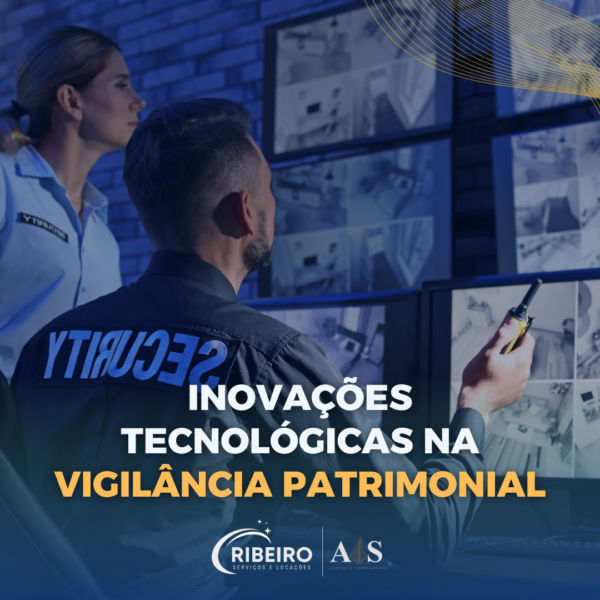 Inovações Tecnológicas na Vigilância Patrimonial