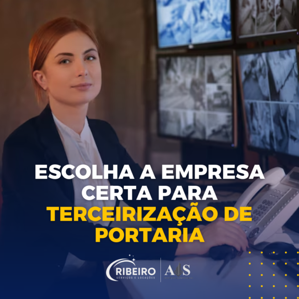 Escolha a Empresa Certa para Terceirização de Portaria