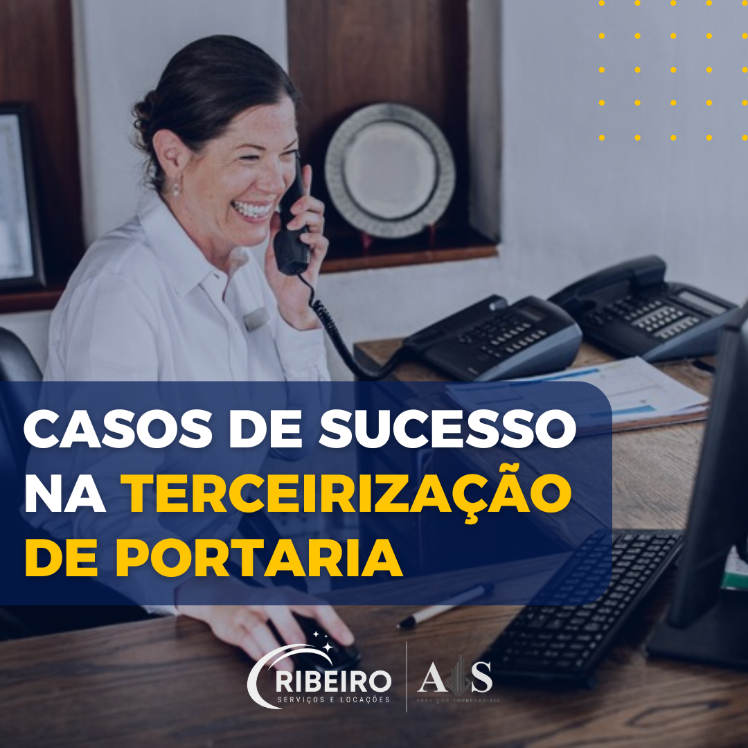 Casos de Sucesso na Terceirização de Portaria